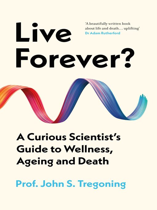 Title details for Live Forever? by John S. Tregoning - Wait list